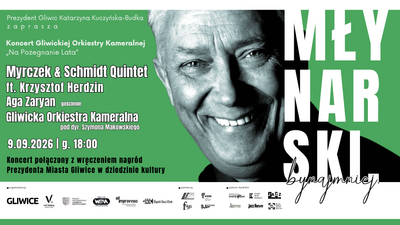 Plakat wydarzenia:  Myrczek & Schmidt Quintet ft. Krzysztof Herdzin - Młynarski. Bynajmniej. z Gliwicką Orkiestrą Kameralną i Agą Zaryan